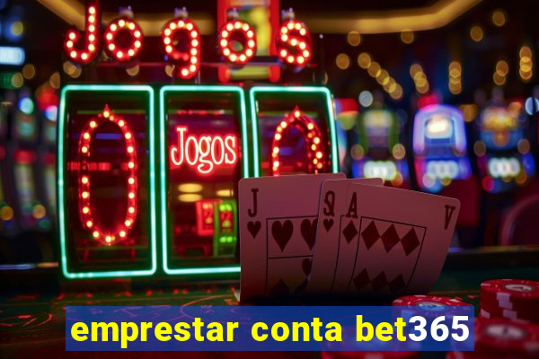 emprestar conta bet365